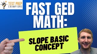 Understand Slope Basic Concept in 2 Minutes for GED Math Fast Lesson