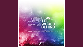 Смотреть клип Leave The World Behind (Feat. Deborah Cox) (Dabruck & Klein Remix)