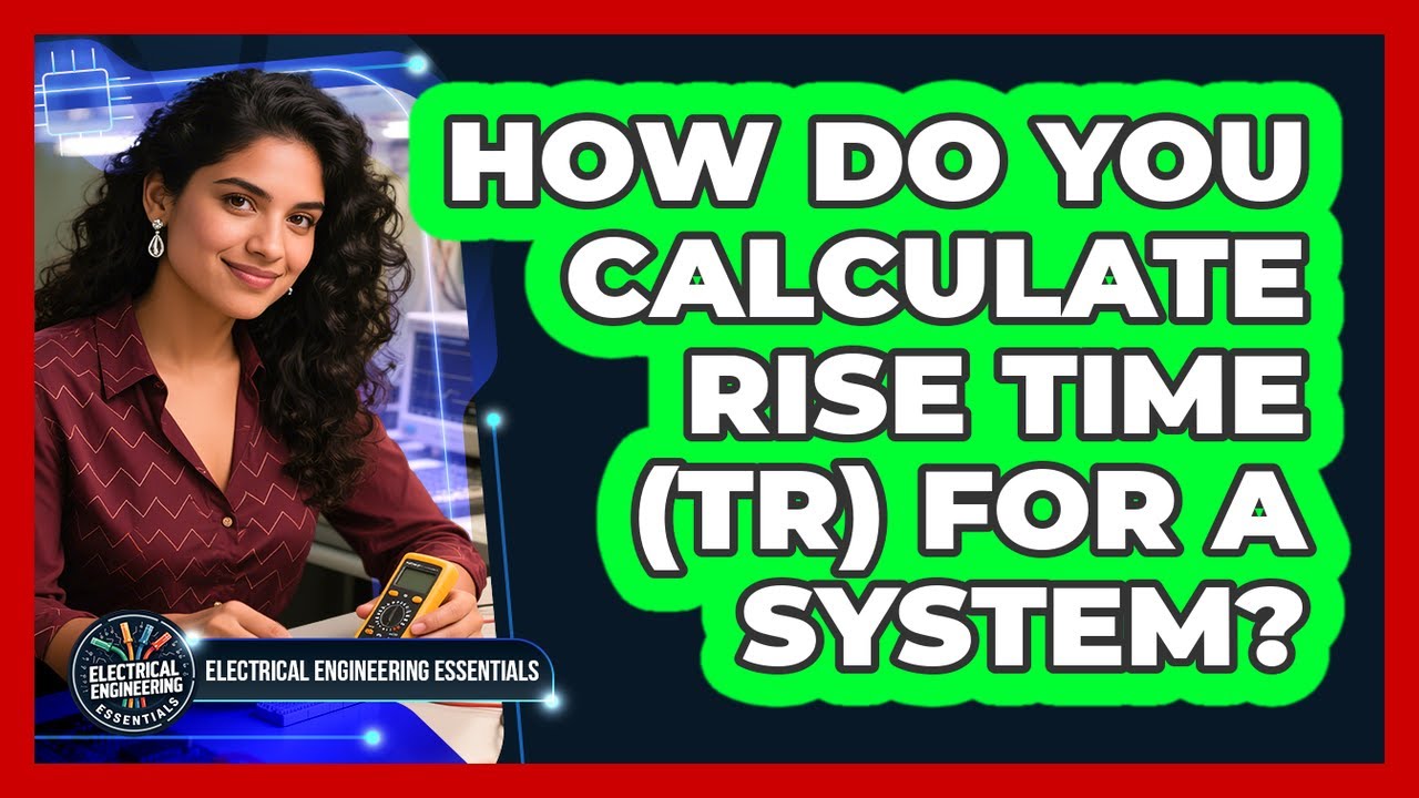 How Do You Calculate Rise Time (Tr) For A System? - YouTube
