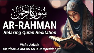 🌿 The Most Heart Touching & Relaxing Quran Recitation | Wafiq Azizah Surah Ar-Rahman (سورة الرحمن) 