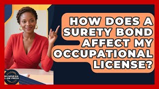 How Does A Surety Bond Affect My Occupational License? - Business Law Pros