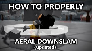 How To PROPERLY Aerial Downslam V2 (Heroes Battlegrounds)