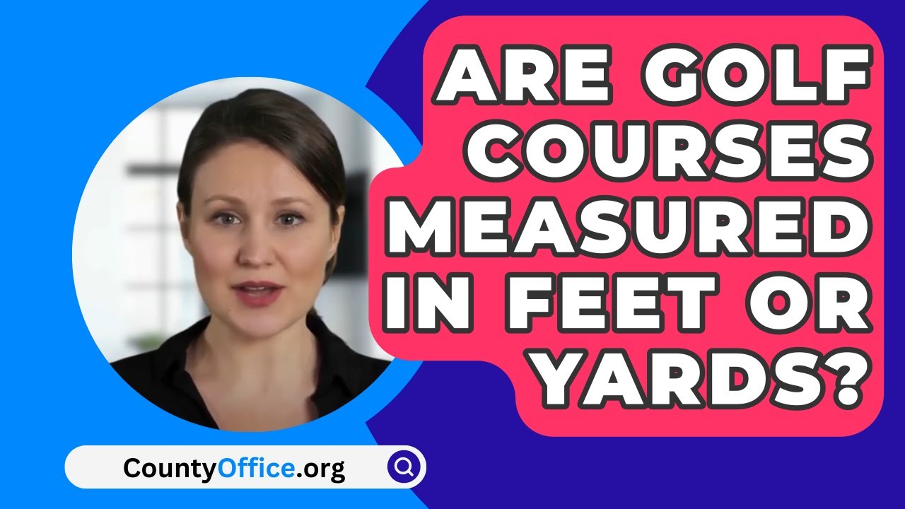 are golf courses measured in feet or yards