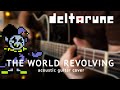 Deltarune The World Revolving Acoustic Guitar Cover