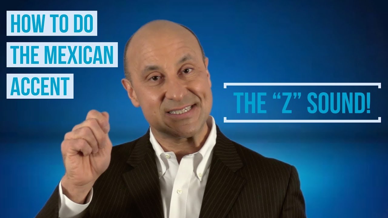 How To Do The Mexican Accent - The "z" Sound!