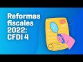 Reformas fiscales 2022: CFDI 4.0 [con CP. Nancy Galván]