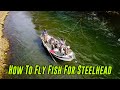 How To FLY FISH For STEELHEAD From A Fly Fishing LEGEND!