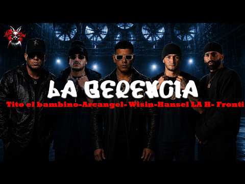 🔥 Tito El Bambino, Arcángel, Wisin, Hanzel La H, Fronti - La Gerencia (Letra)
