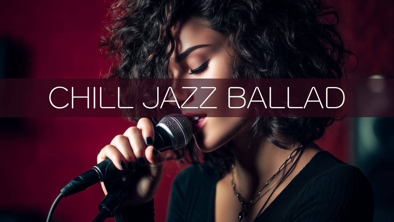 CHILL JAZZ BALLAD 🎧️ Playlist for Relax, Study, Work, BGM