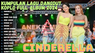 "LALA WIDY & AJENG FEBRIA" - CINDERELLA || FULL ALBUM KUMPULAN LAGU DANGDUT KOPLO TERPOPULER 2024 ||