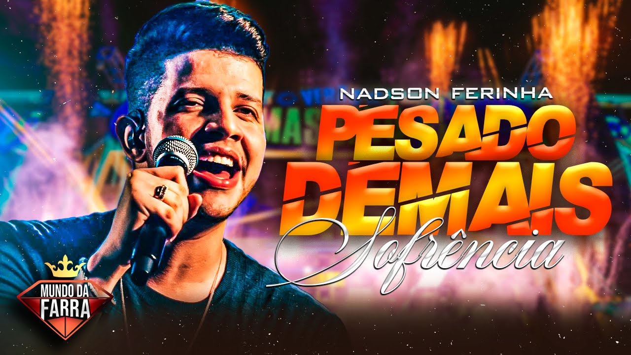 NADSON O FERINHA 2025 - PESADO DEMAIS - REPERTÓRIO NOVO - SOFÊNCIA PRA TOMAR UMA