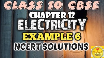 Class 10 Electricity Chapter 12 Cbse Term 2 Numericals | Ncert Solution Electricity | Example 12.6