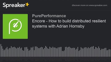 Encore - How to build distributed resilient systems with Adrian Hornsby