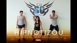 Hipnotizou - Harmonia do Samba feat. Léo Santana | Coreografia Cia SCdance