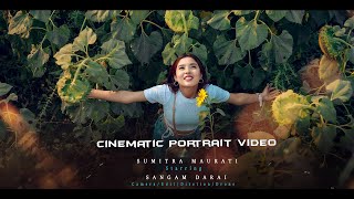 Cinematic Portrait Video : Sumitra Maurati x Sangam Darai | Sunflower 2023