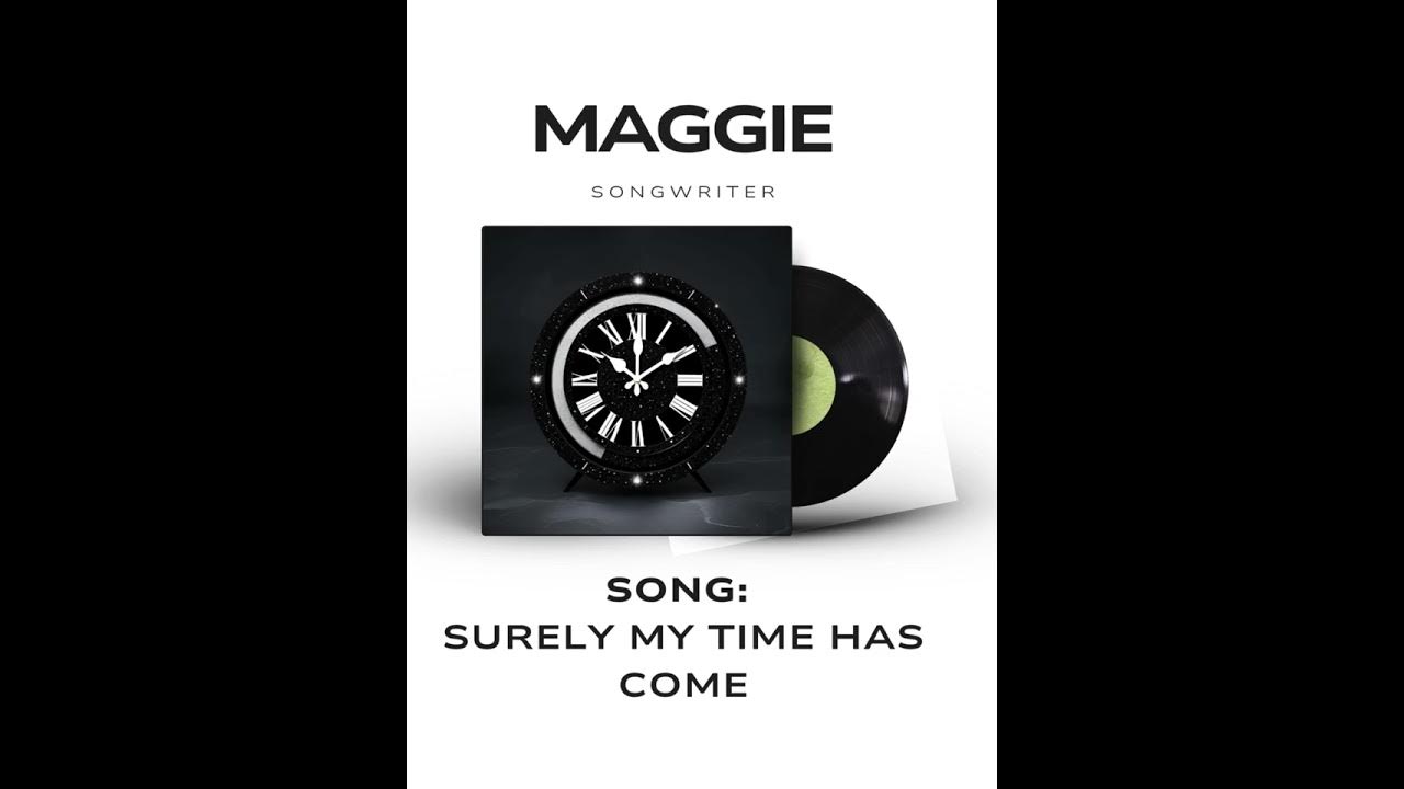 SONG TITLE: Surely My Time Has Come!!! SONG TITLE: Surely My Time Has Come!!!