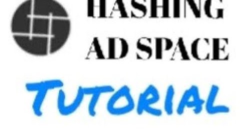 Hashing Ad Space TUTORIAL