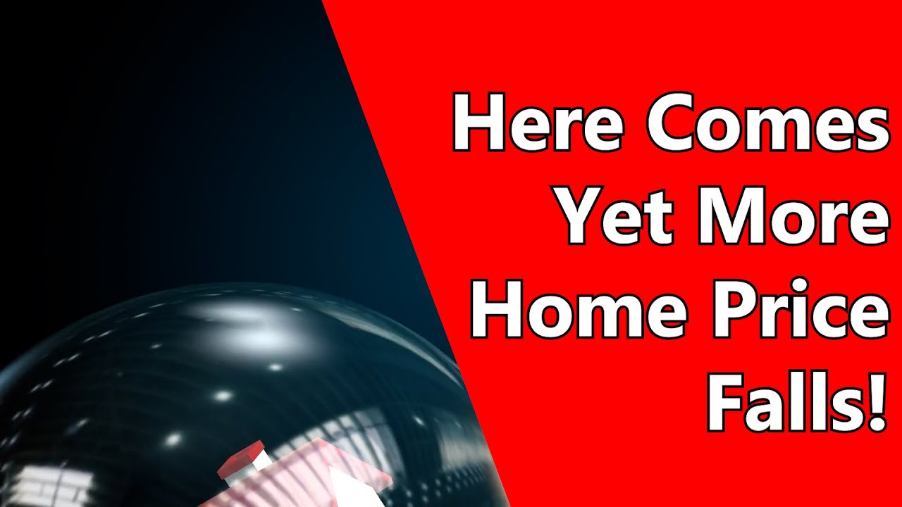 Here Comes Yet More Home Price Falls! YouTube