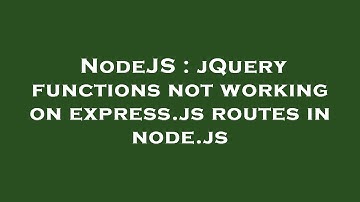 NodeJS : jQuery functions not working on express.js routes in node.js