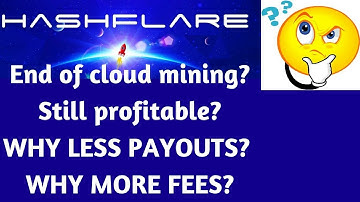Hashflare: End of bitcoin mining? Still profitable? EXPLAINED! Why less Payouts, more Fees?