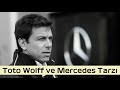 Toto Wolff ve Mercedes Tarzı