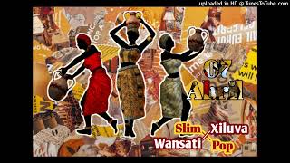 Slim pop_-Wansati Xiluva by drizzy pro