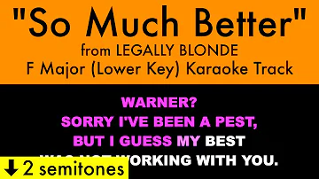 "So Much Better" (Lower Key) from Legally Blonde (F Major) - Karaoke Track with Lyrics