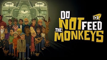 [1] Камеры, тайны и странные решения в Do Not Feed the Monkeys