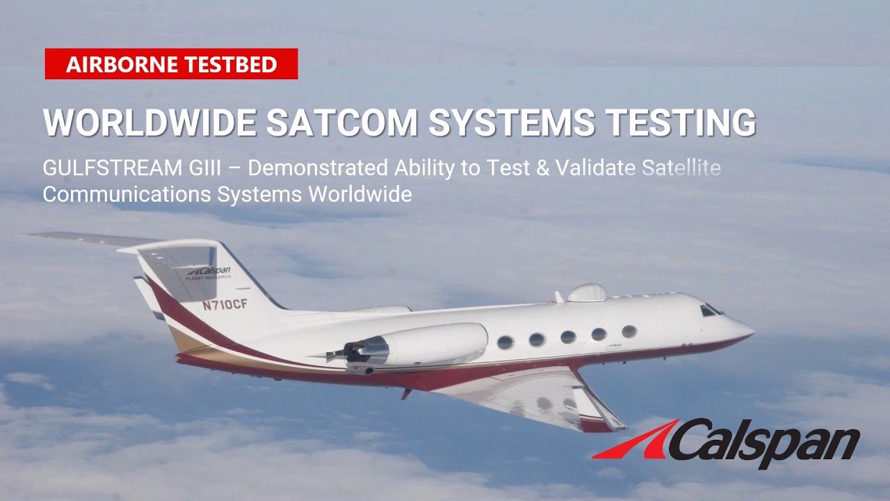Calspan's Airborne Testbeds for SatCom Validation and Verification