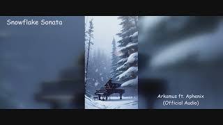 Snowflake Sonata - Arkamus ft. Aphenix (Official Audio)