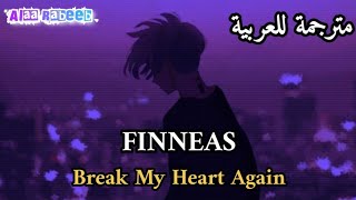 FINNEAS | Break My Heart Again | Arabic Sub | حطم قلبي مجدداً | مترجمة للعربية