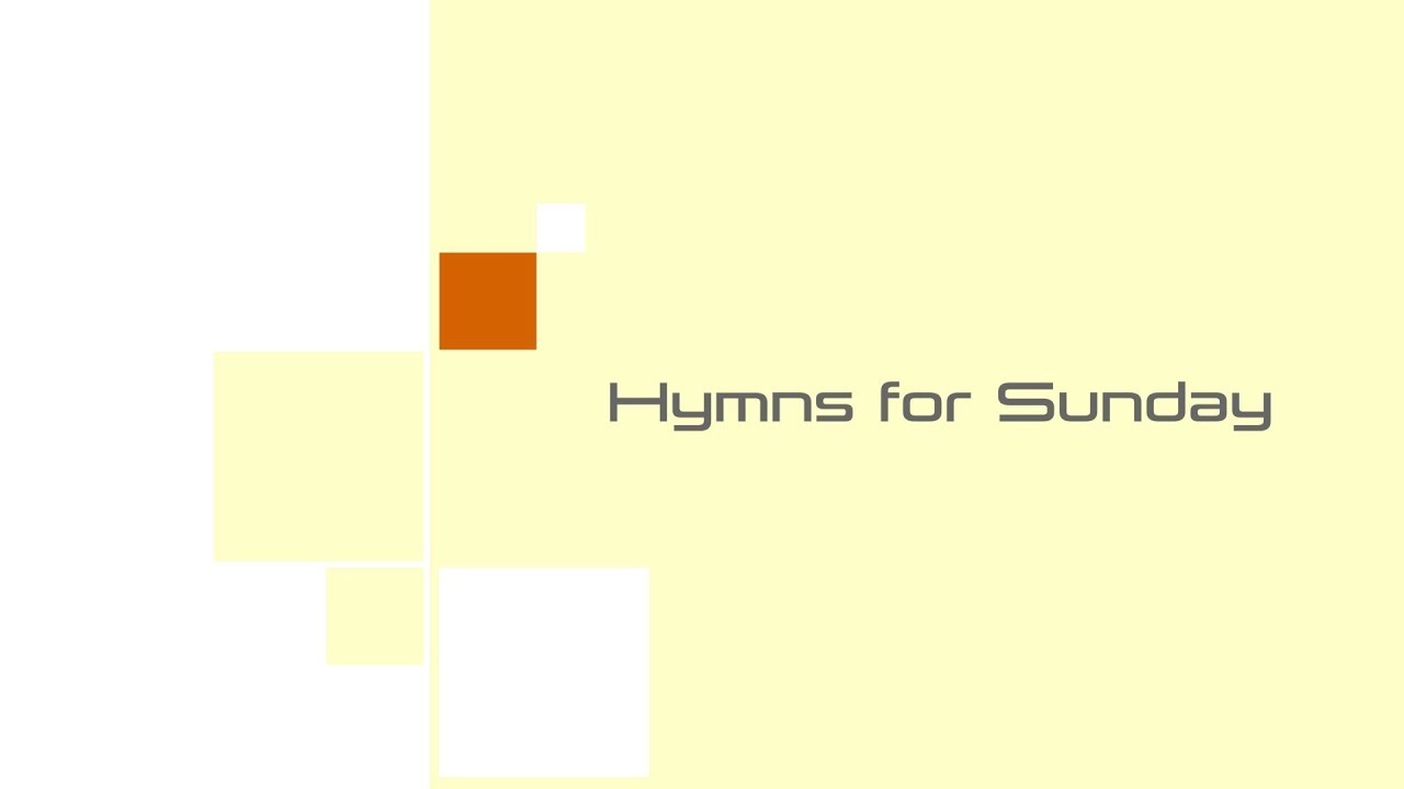 Hymns for Sunday 9th September 2018 at the East Kilbride West Kirk