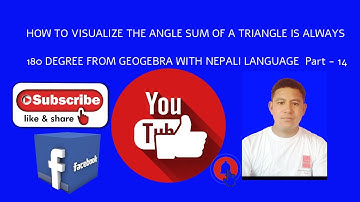 HOW TO VISUALIZE THE ANGLE SUM OF A TRIANGLE IS ALWAYS  180 DEGREE  FROM GEOGEBRA NEPALI  Part - 14
