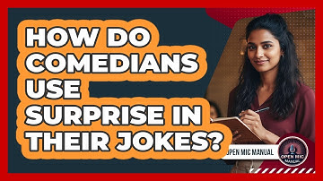 How Do Comedians Use Surprise In Their Jokes?