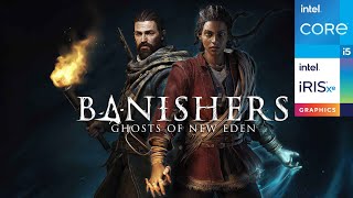 Banishers: Ghosts of New Eden | Intel i5-1135G7 - Iris Xe Graphics | Performance Test