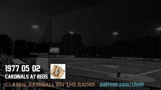 1977 05 02 Cardinals at Reds Classic Baseball Radio
