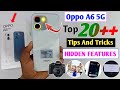 Oppo A6 5g Tips and tricks / Oppo A6 Top 20++ Hidden features / oppo a6 5g hidden features