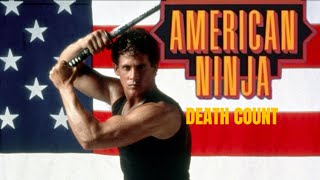 AMERICAN NINJA (1985) death count