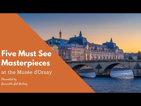 Five Must See Masterpieces at the Musée d'Orsay II Art History Museum Tour