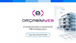 Lançamento OrçaBIM Web: a revolução do orçamento BIM no navegador