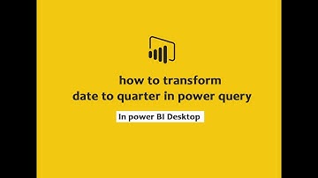 how to transform date to quarter in power query power bi desktop | Power Query Tutorials