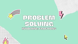 Problem Solving involving fractions Business Math