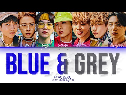 BTS(방탄소년단) "BLUE & GREY" (Color Coded Lyrics Eng/Rom/Han/가사)