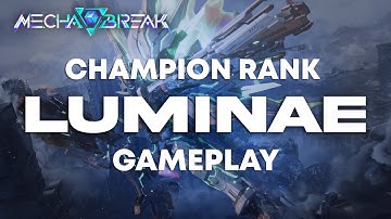 Luminae CHAMPION RANKED | Mecha Break Gameplay | 980k HEALING is INSANE