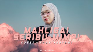 MAHLIGAI SERIBU MIMPI - IKLIM | COVER INDAH YASTAMI | VIBESLYRICS