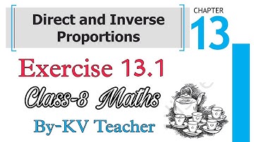 Exercise 13.1 / Direct And Inverse Proportion/ Class-8 Maths NCERT Chapter-13 Solution & Explanation