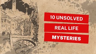 Top 10 Creepiest Unsolved Real Life Mysteries