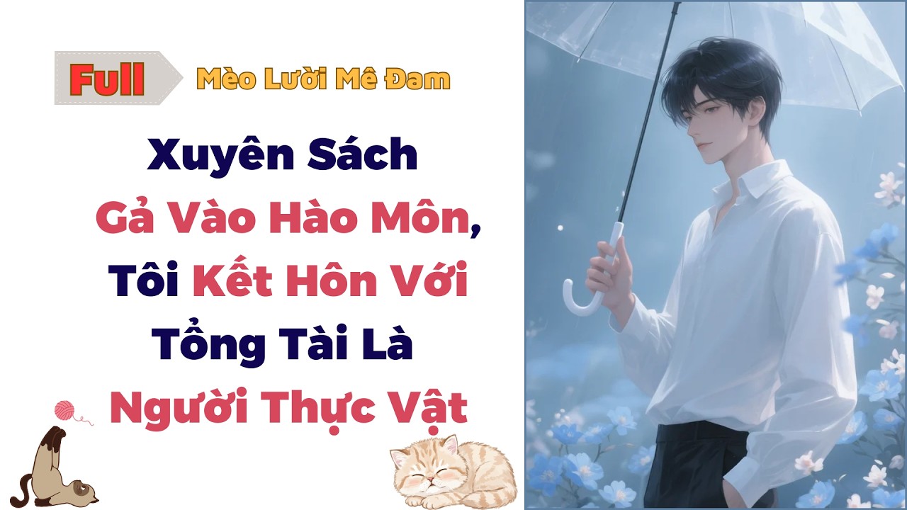 [Truyện Đam Mỹ] Xuyên Sách Gả Vào Hào Môn, Tôi Kết Hôn Với Tổng Tài Là- Full #audio #dammy #bl