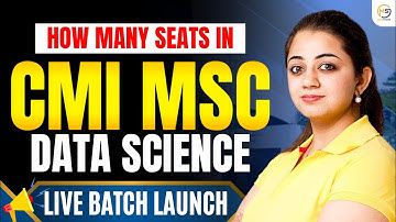 How many Seats in CMI MSC Data Science? Chennai Mathematical Institute | CMI Preparation | Mathstats