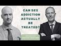Can sex addiction actually be treated?